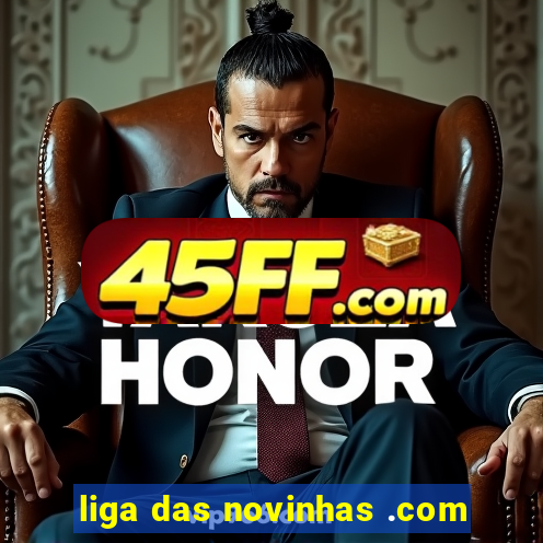 liga das novinhas .com